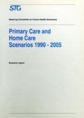 book Primary Care and Home Care Scenarios 1990–2005: Scenario report commissioned by the Steering Committee on Future Health Scenarios