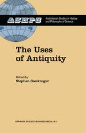 book The Uses of Antiquity: The Scientific Revolution and the Classical Tradition