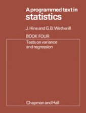 book A Programmed Text in Statistics Book 4: Tests on Variance and Regression