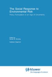 book The Social Response to Environmental Risk: Policy Formulation in an Age of Uncertainty