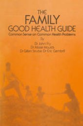 book The Family Good Health Guide: Common Sense on Common Health Problems