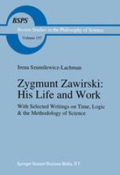 book Zygmunt Zawirski: His Life and Work: With Selected Writings on Time, Logic and the Methodology of Science