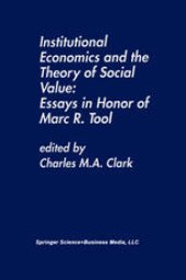 book Institutional Economics and the Theory of Social Value: Essays in Honor of Marc R. Tool