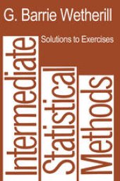 book Solutions to Exercises in Intermediate Statistical Methods