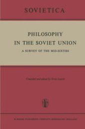 book Philosophy in the Soviet Union: A Survey of the Mid-Sixties