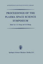 book Proceedings of the Plasma Space Science Symposium: Held at the Catholic University of America Washington, D.C., June 11–14, 1963