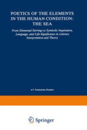 book Poetics of the Elements in the Human Condition: The Sea: From Elemental Stirrings to Symbolic Inspiration, Language, and Life-Significance in Literary Interpretation and Theory