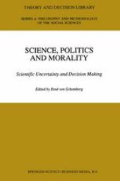 book Science, Politics and Morality: Scientific Uncertainty and Decision Making