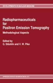 book Radiopharmaceuticals for Positron Emission Tomography: Methodological Aspects