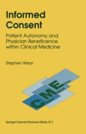 book Informed Consent: Patient Autonomy and Physician Beneficence within Clinical Medicine