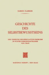 book Geschichte des Selbstbewusstseins: Der Ursprung des Spekulativen Problems in Fichtes Wissenschaftslehre von 1794–95