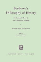 book Berdyaev’s Philosophy of History: An Existentialist Theory of Social Creativity and Eschatology