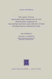 book The Legal Status, Privileges and Immunities of the Specialized Agencies of the United Nations and Certain Other International Organizations