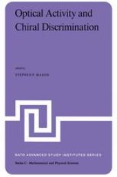 book Optical Activity and Chiral Discrimination: Proceedings of the NATO Advanced Study Institute held at the University of Sussex, Falmer, England, September 10–22, 1978