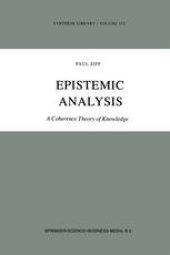 book Epistemic Analysis: A Coherence Theory of Knowledge