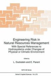 book Engineering Risk in Natural Resources Management: With Special References to Hydrosystems under Changes of Physical or Climatic Environment