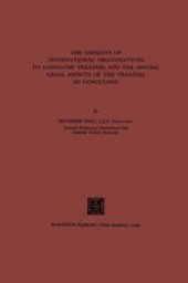 book The Capacity of International Organizations to Conclude Treaties, and the Special Legal Aspects of the Treaties so Concluded