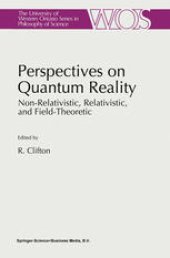 book Perspectives on Quantum Reality: Non-Relativistic, Relativistic, and Field-Theoretic