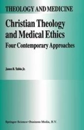 book Christian Theology and Medical Ethics: Four Contemporary Approaches