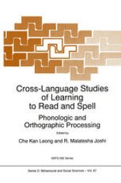 book Cross-Language Studies of Learning to Read and Spell: Phonologic and Orthographic Processing