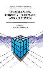 book Consciousness, Cognitive Schemata, and Relativism: Multidisciplinary Explorations in Cognitive Science