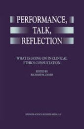 book Performance, Talk, Reflection: What is Going On in Clinical Ethics Consultation