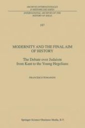 book Modernity and the Final Aim of History: The Debate over Judaism from Kant to the Young Hegelians