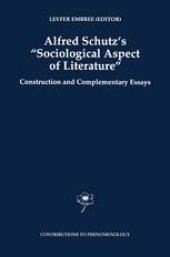 book Alfred Schutz’s “Sociological Aspect of Literature”: Construction and Complementary Essays