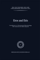 book Eros and Eris: Contributions to a Hermeneutical Phenomenology Liber Amicorum for Adriaan Peperzak