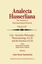 book Life Scientific Philosophy, Phenomenology of Life and the Sciences of Life: Ontopoiesis of Life and the Human Creative Condition