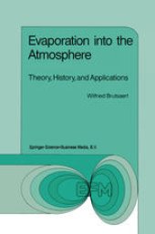 book Evaporation into the Atmosphere: Theory, History and Applications