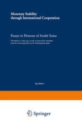 book Monetary Stability through International Cooperation: Essays in Honour of André Szász. Presented on 12 July 1994 on the occasion of his retirement from the Governing Board of De Nederlandsche Bank