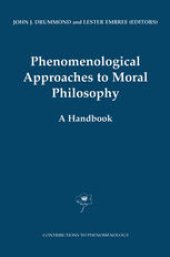 book Phenomenological Approaches to Moral Philosophy: A Handbook