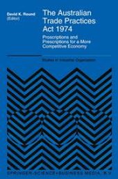 book The Australian Trade Practices Act 1974: Proscriptions and Prescriptions for a More Competitive Economy