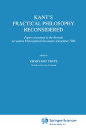 book Kant’s Practical Philosophy Reconsidered: Papers presented at the Seventh Jerusalem Philosophical Encounter, December 1986