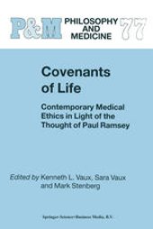 book Covenants of Life: Contemporary Medical Ethics in Light of the Thought of Paul Ramsey