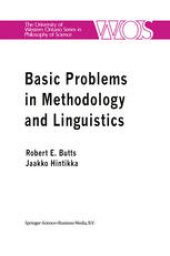 book Basic Problems in Methodology and Linguistics: Part Three of the Proceedings of the Fifth International Congress of Logic, Methodology and Philosophy of Science, London, Ontario, Canada-1975