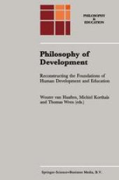 book Philosophy of Development: Reconstructing the Foundations of Human Development and Education