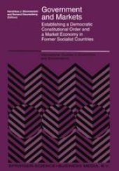 book Government and Markets: Establishing a Democratic Constitutional Order and a Market Economy in Former Socialist Countries