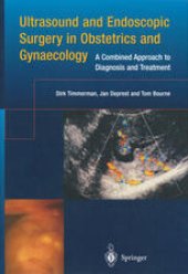 book Ultrasound and Endoscopic Surgery in Obstetrics and Gynaecology: A Combined Approach to Diagnosis and Treatment