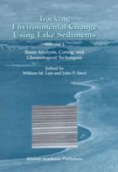 book Tracking Environmental Change Using Lake Sediments: Basin Analysis, Coring, and Chronological Techniques