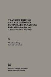 book Transfer Pricing and Valuation in Corporate Taxation: Federal Legislation vs. Administrative Practice