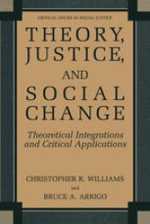 book Theory, Justice, and Social Change: Theoretical Integrations and Critical Applications