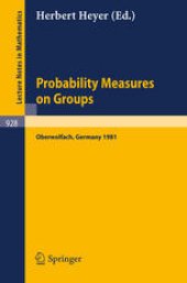 book Probability Measures on Groups: Proceedings of the Sixth Conference Held at Oberwolfach, Germany, June 28–July 4, 1981
