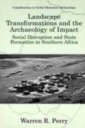 book Landscape Transformations and the Archaeology of Impact: Social Disruption and State Formation in Southern Africa