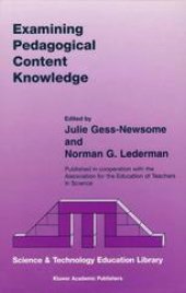 book Examining Pedagogical Content Knowledge: The Construct and its Implications for Science Education