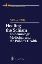 book Healing the Schism: Epidemiology, Medicine, and the Public’s Health