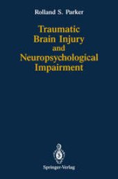 book Traumatic Brain Injury and Neuropsychological Impairment: Sensorimotor, Cognitive, Emotional, and Adaptive Problems of Children and Adults