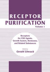 book Receptor Purification: Volume 1 Receptors for CNS Agents, Growth Factors, Hormones, and Related Substances