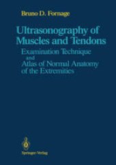 book Ultrasonography of Muscles and Tendons: Examination Technique and Atlas of Normal Anatomy of the Extremities